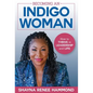 Becoming an IndigoWoman: How to Thrive in Leadership and Life - Hardcover