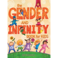 The Gender and Infinity Book for Kids - Hardcover