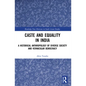 Caste and Equality in India: A Historical Anthropology of Diverse Society and Vernacular Democracy - Paperback