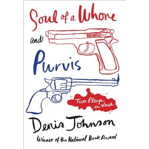 Soul of a Whore and Purvis: Two Plays in Verse - Paperback