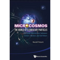 Microcosmos: The World of Elementary Particles - Fictional Discussions Between Einstein, Newton, and Gell-Mann - Hardcover