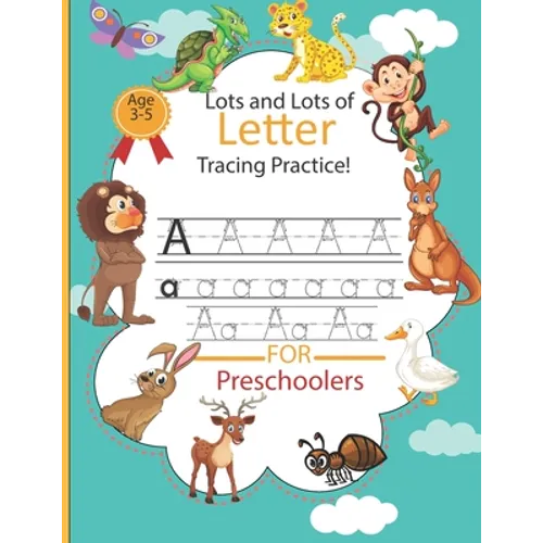 Lots and Lots of Letter Tracing Practice: Alphabet Handwriting Practice Workbook for Pre K, Kindergarten and Kids Ages 3-5, Letter Tracing Book for Pr - Paperback