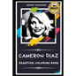 Cameron Diaz Beautiful Coloring Book: Stress Relieving Adult Coloring Book for All Ages - Paperback
