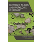 Copyright Policies and Workflows in Libraries: A Concise Handbook - Paperback
