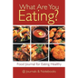What Are You Eating? Food Journal for Eating Healthy - Paperback