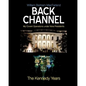 Back Channel: The Kennedy Years - Paperback