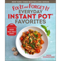 Fix-It and Forget-It Everyday Instant Pot Favorites: 100 Dinners, Sides & Desserts - Paperback