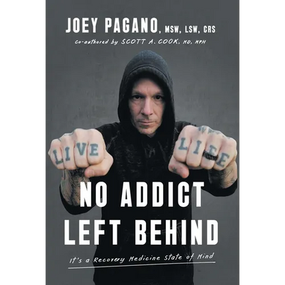No Addict Left Behind: It's a Recovery Medicine State of Mind - Hardcover
