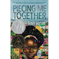 Piecing Me Together - Hardcover