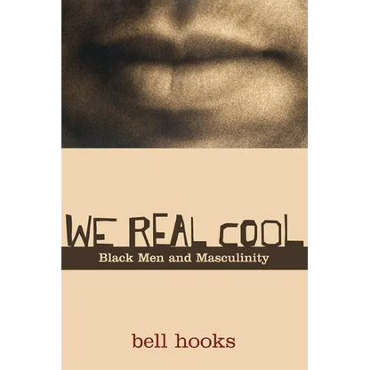 We Real Cool: Black Men and Masculinity - Paperback
