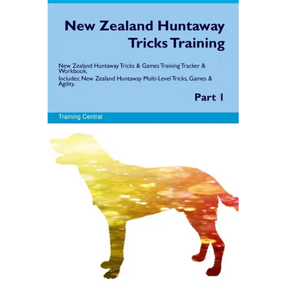 New Zealand Huntaway Tricks Training. New Zealand Huntaway Tricks & Games Training Tracker & Workbook. Includes: New Zealand Huntaway Multi-Level Tric - Paperback
