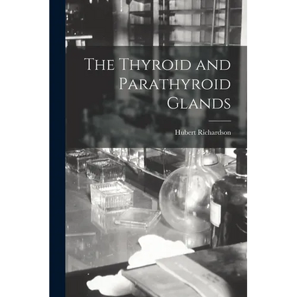 The Thyroid and Parathyroid Glands - Paperback