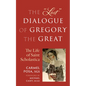 The Lost Dialogue of Gregory the Great: The Life of St. Scholastica - Paperback