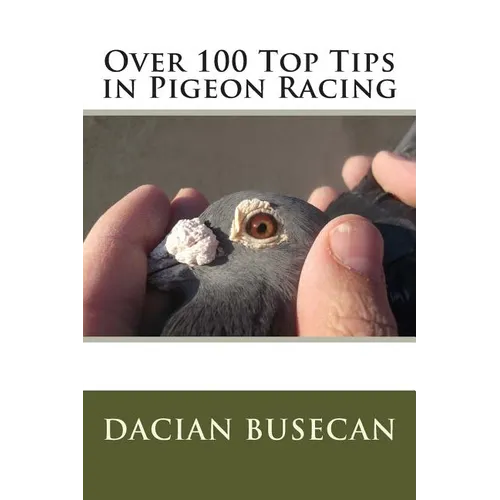 Over 100 Top Tips in Pigeon Racing - Paperback