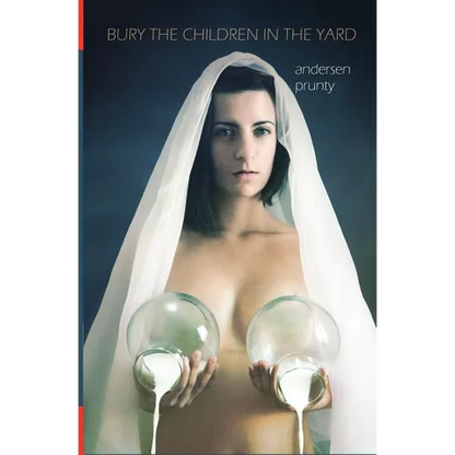 Bury the Children in the Yard: Horror Stories - Paperback