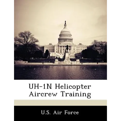 Uh-1N Helicopter Aircrew Training - Paperback