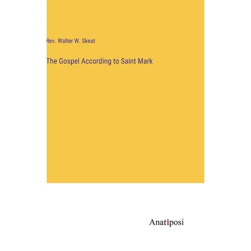 The Gospel According to Saint Mark - Hardcover