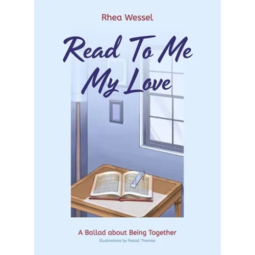 Read to Me My Love: A Ballad about Being Together - Hardcover