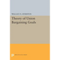 Theory of Union Bargaining Goals - Paperback