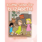 A Little Sister for Elizabeth - Hardcover