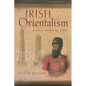 Irish Orientalism: A Literary and Intellectual History - Paperback