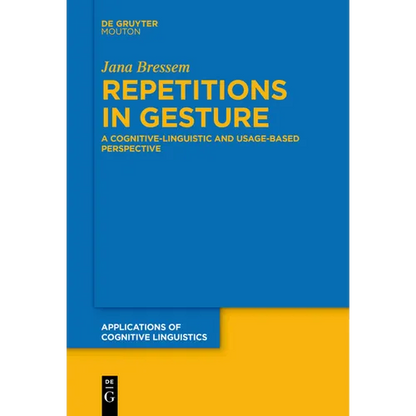 Repetitions in Gesture: A Cognitive-Linguistic and Usage-Based Perspective - Paperback