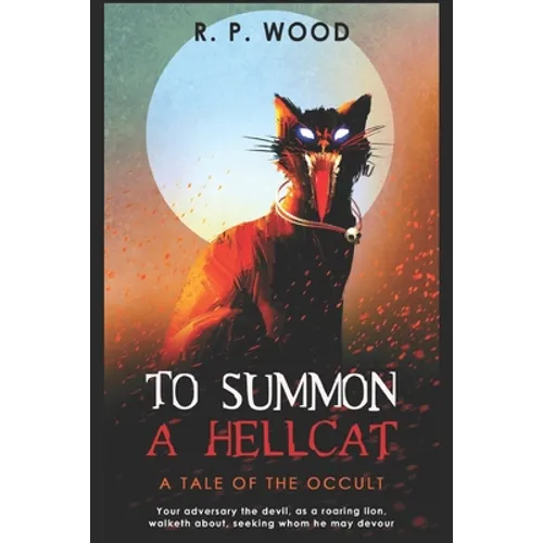 To Summon A Hellcat: A Tale of Occult Horror - Paperback