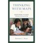Thinking with Maps: Understanding the World through Spatialization - Paperback