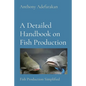 A Detailed Handbook on Fish Production: Fish Production Simplified - Paperback
