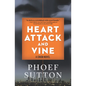 Heart Attack and Vine: A Crush Mystery - Hardcover
