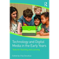Technology and Digital Media in the Early Years: Tools for Teaching and Learning - Paperback