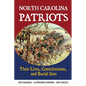 North Carolina Patriots: Their Lives, Contributions, and Burial Sites - Paperback