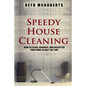 Speedy House Cleaning: How to Clean, Organize, and Declutter your Home in Half the Time - Paperback