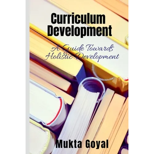Curriculum Development: A Guide Towards Holistic Development - Paperback