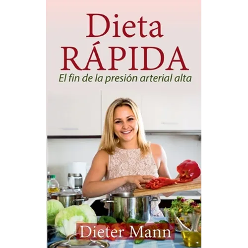 Dieta RÁPIDA: El fin de la presión arterial alta - Paperback