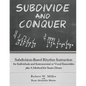 Subdivide and Conquer: Subdivision-Based Rhythm Instruction for Individuals and Instrumental or Vocal Ensembles plus A Method for Snare Drum - Paperback