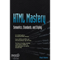 HTML Mastery: Semantics, Standards, and Styling - Paperback