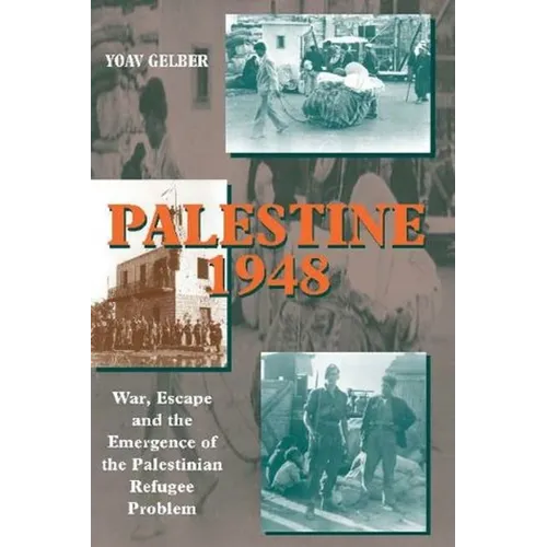 Palestine 1948, 2nd Edition: War, Escape and the Emergence of the Palestinian Refugee Problem - Paperback