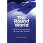 The Round World: Life at the Intersection of Love, Sex, and Fat - Paperback