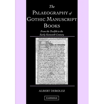 The Palaeography of Gothic Manuscript Books: From the Twelfth to the Early Sixteenth Century - Paperback