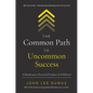 The Common Path to Uncommon Success: A Roadmap to Financial Freedom and Fulfillment - Hardcover
