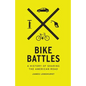 Bike Battles: A History of Sharing the American Road - Paperback