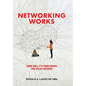 Networking Works: Done Well it's Your Recipe for Sales Success - Hardcover