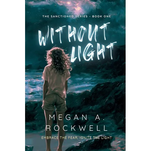 Without Light: A Dystopian Thriller of Survival, Secrets, and Resistance (The Sanctioned Series Book 1) - Paperback
