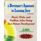 A Developer's Approach to Learning Java: Read, Write, and Problem Solve Using Test-Driven Development: Labs Interleaved - Paperback