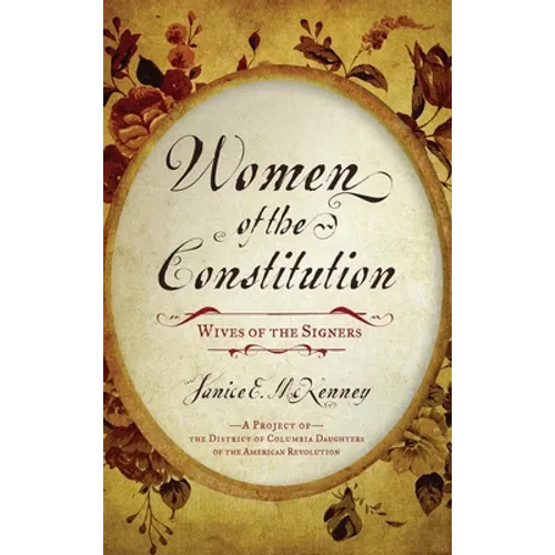 Women of the Constitution: Wives of the Signers - Paperback