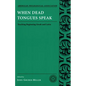 When Dead Tongues Speak - Paperback