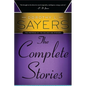 Dorothy L. Sayers: The Complete Stories: The Complete Stories - Paperback