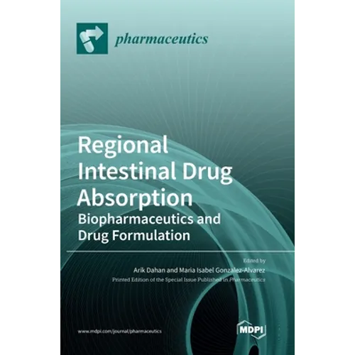 Regional Intestinal Drug Absorption: Biopharmaceutics and Drug Formulation - Hardcover