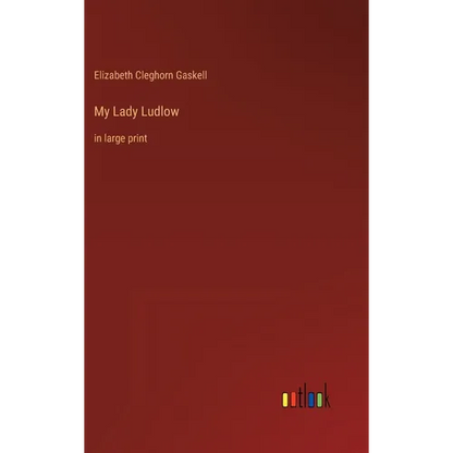 My Lady Ludlow: in large print - Hardcover